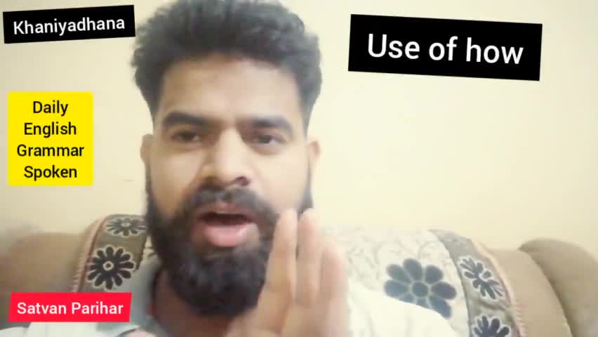 Use of How | With adjectives ● adverb ● Helping verb ● main verb | khaniyadhana | Satvan Parihar

#khaniyadhana 
#Satvan