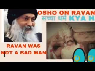 RAVAN WAS NOT A BAD MAN..
OSHO
#meditation 
7987741943