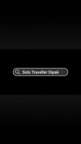 #solotravellerdipak #dipakkumarsingh