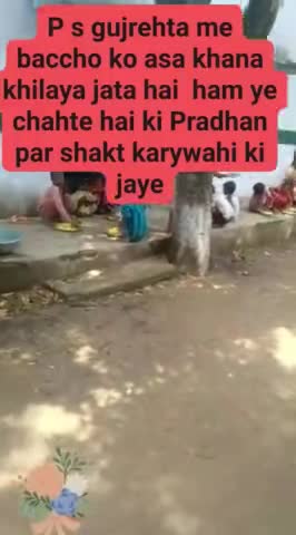 p s gujrehta me baccho ko asa khana khilaya jata hai ham chahte hai ki Pradhan par shakt karywahi ki jaye aur baccho ko